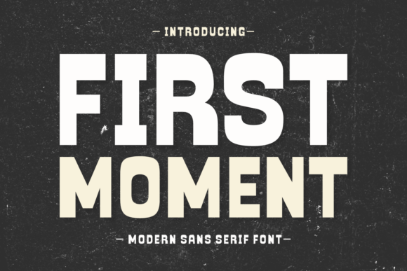 First Moment: A Timeless Sans Serif Font for Modern Typography