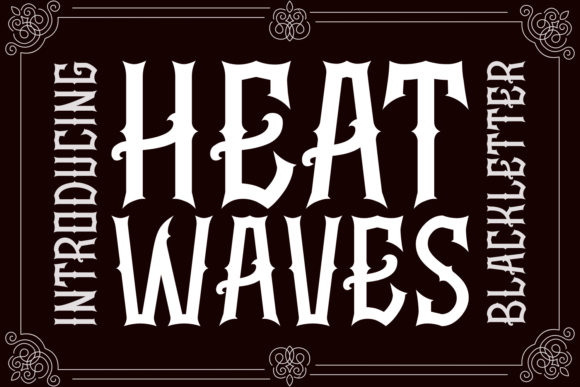 Heat Waves: A Bold Blackletter Font for Creative Branding