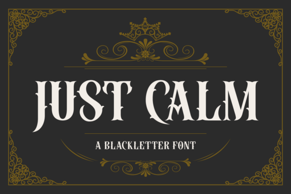 Just Calm: A Blackletter Font for Timeless Branding
